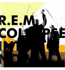 R.E.M. - Collapse Into Now